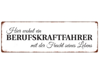 Blechschild Hier wohnt ein Berufskraftfahrer mit der Flamme seines Lebens